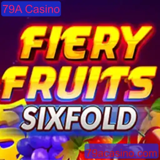 Explorando FieryFruitsSixFold no 79A Casino